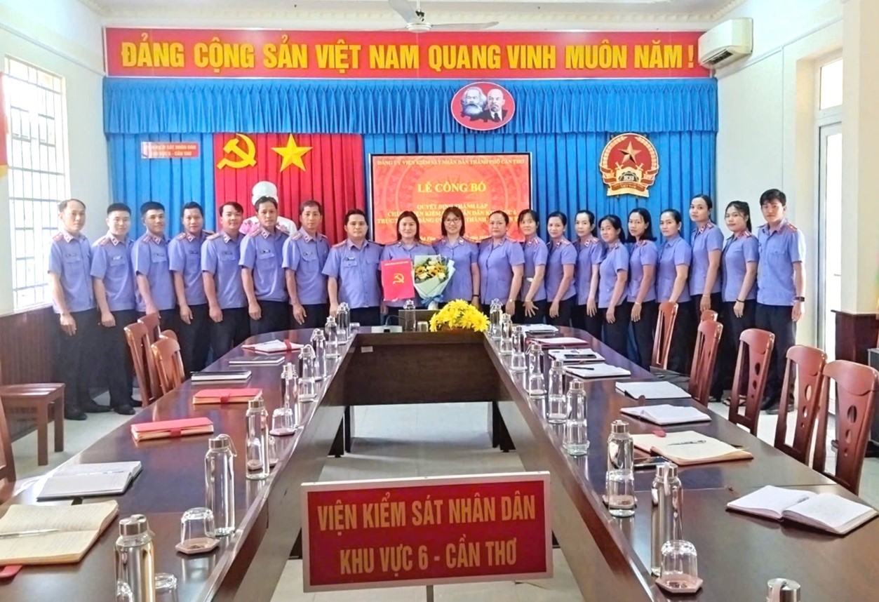 Lễ Công bố Quyết định thành lập Chi bộ VKSND Khu vực 6 - Cần Thơ