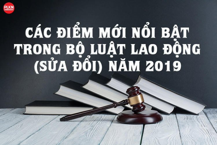 Những điểm mới của Bộ luật Lao động